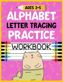 Paperback Alphabet Letter Tracing Practice Workbook Ages 3-5: Kids Activity Book to Learn and Write ABC's Book