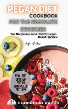 Hardcover Pegan Diet Cookbook for the Absolute Beginner: Top Recipes to Live a Healthy Pegan-Based Lifestyle Book