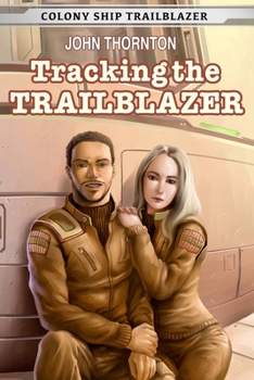 Tracking the Trailblazer - Book #1 of the Colony Ship Trailblazer