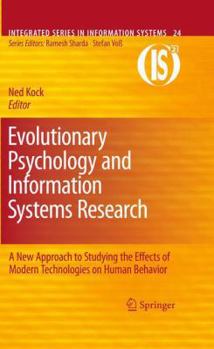 Paperback Evolutionary Psychology and Information Systems Research: A New Approach to Studying the Effects of Modern Technologies on Human Behavior Book