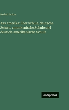 Aus Amerika: über Schule, deutsche Schule, amerikanische Schule und deutsch-amerikanische Schule
