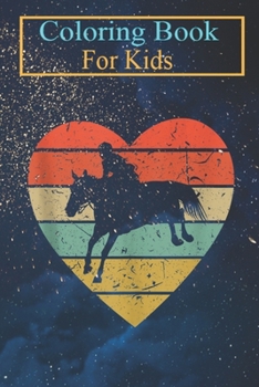 Coloring Book For Kids: Equestrian Vintage Design Retro Horse Rider Heart Sport Fan Animal Coloring Book: For Kids Aged 3-8 (Fun Activities for Kids)