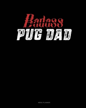 Paperback Badass Pug Dad: Menu Planner Book