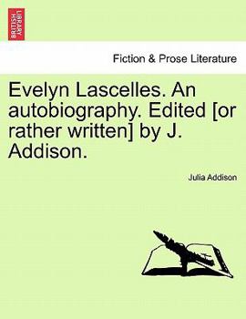 Paperback Evelyn Lascelles. An autobiography. Edited [or rather written] by J. Addison. Book