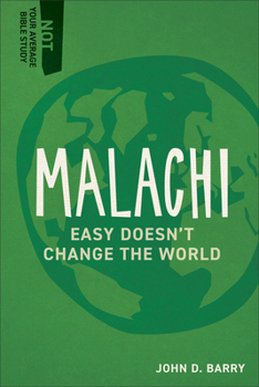 Paperback Malachi: Easy Doesn't Change the World Book