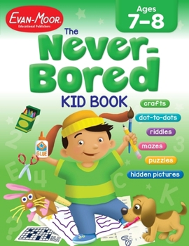 Paperback The Never-Bored Kid Book, Age 7 - 8 Workbook Book