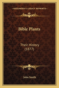 Paperback Bible Plants: Their History (1877) Book