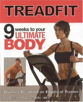 Paperback Treadfit: 9 Weeks to Your Ultimate Body Using a Treadmill or Elliptical Book