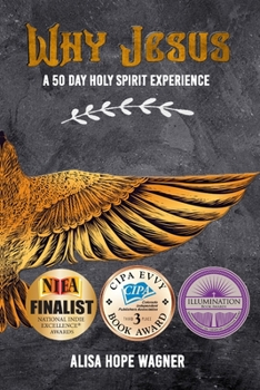 Paperback Why Jesus: A 50 Day Holy Spirit Experience Book