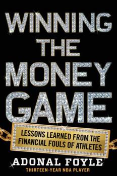 Paperback Winning the Money Game: Lessons Learned from the Financial Fouls of Pro Athletes Book