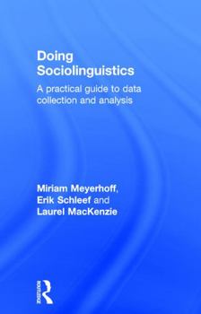 Hardcover Doing Sociolinguistics: A practical guide to data collection and analysis Book