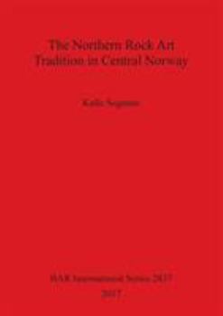 The Northern Rock Art Tradition in Central Norway (2837)
