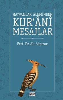Paperback Hayvanlar Aleminden Kur'ani Mesajlar [Turkish] Book
