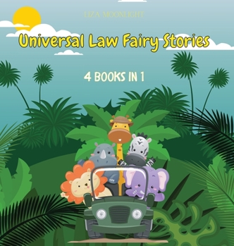Universal Law Fairy Stories: 4 Books in 1