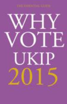 Paperback Why Vote UKIP 2015: The Essential Guide Book