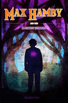 Max Hamby and the Amethyst Guardian - Book #6 of the Max Hamby