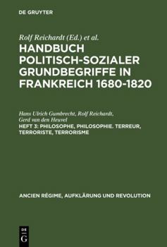 Hardcover Handbuch politisch-sozialer Grundbegriffe in Frankreich 1680-1820, Heft 3, Philosophe, Philosophie. Terreur, Terroriste, Terrorisme [German] Book