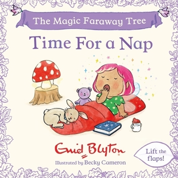 The Magic Faraway Tree: Time for a Nap: A Lift-The-Flap Story