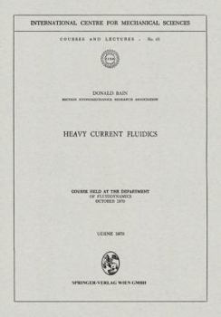 Paperback Heavy Current Fluidics: Course Held at the Department of Fluiddynamics, October 1970 Book