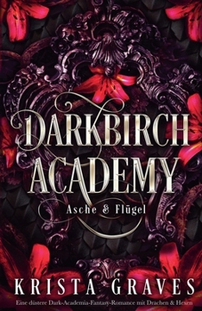 Darkbirch Academy: Asche & Flügel (German Edition)