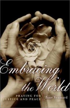 Hardcover Embracing the World: Praying for Justice and Peace Book