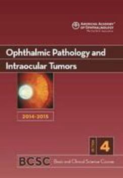 Paperback 2014-2015 Basic and Clinical Science Course (BCSC): Section 4: Ophthalmic Pathology and Intraocular Tumors Book