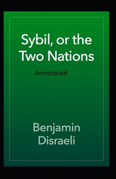 Paperback Sybil or The Two Nations Annotated Book