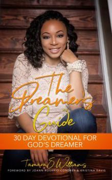 Paperback The Dreamer's Guide: A 30 Day Devotional For God's Dreamer Book