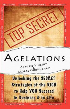 Paperback Agelations: Unlocking the Secret Strategies of the Rich to Help You Succeed in Business and in Life Book