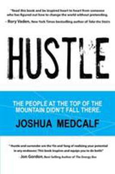Paperback Hustle: The People at the Top of the Mountain Didn't Fall There Book