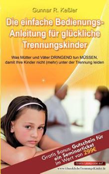 Paperback Die einfache Bedienungsanleitung für glückliche Trennungskinder [German] Book