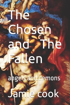 The Chosen and The Fallen: angels and demons