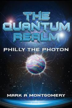 Paperback The Quantum Realm: Philly the Photon Book