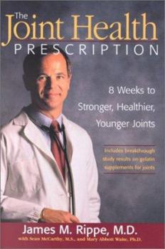 Hardcover The Joint Health Prescription: 8 Weeks to Stronger, Healthier, Younger Joints Book