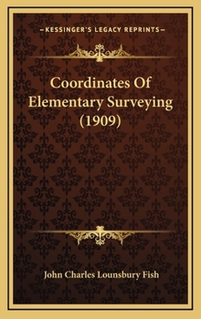 Hardcover Coordinates Of Elementary Surveying (1909) Book