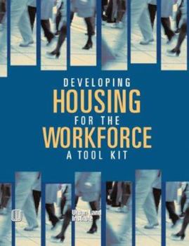Paperback Developing Housing for the Workforce: A Toolkit Book