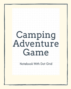 Paperback Camping Adventure Game: Notebook With Dot Grid Book