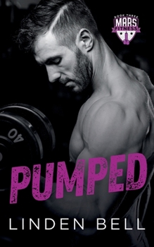Pumped: An MM Enemies to Lovers Romance (Mars Fitness) - Book #3 of the Mars Fitness