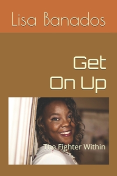 Paperback Get On Up: The Fighter Within Book