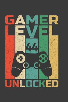 Paperback Gamer Level 44 Unlocked: Funny 44th Birthday Gift Notebook For Cool Video Gamer Dad, Husband, Uncle Or Brother. Cute Cream Paper 6*9 Inch 100 P Book