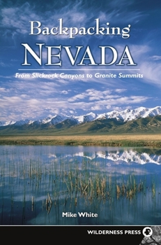 Paperback Backpacking Nevada: From Slickrock Canyons to Granite Summits Book