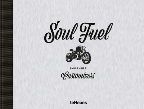 Hardcover Soul Fuel: BMW R Nine T Customizers Book