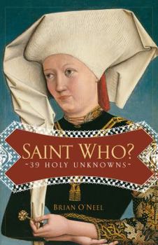 Paperback Saint Who?: 39 Holy Unknowns Book