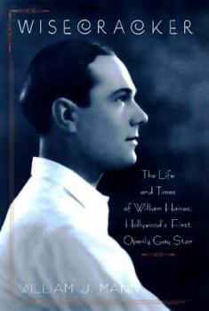 Hardcover Wisecracker: The Life and Times of William Haines, Hollywood's First Openly Gay Star Book