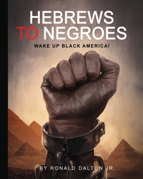 Paperback Hebrews to Negroes: Wake Up Black America! Book