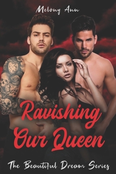 Ravishing Our Queen - Book #9 of the Beautiful Dream