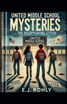 United Middle School Mysteries- The Disappearing Letter