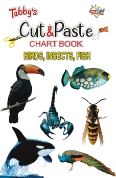 Paperback Tubbys Cut & Paste Chart Book Birds, Insects, Fish Book