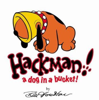 Hardcover Hackman, a Dog in a Bucket! Book