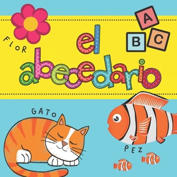 Paperback El Abecedario: Libros en Espa?ol para Ni?os. Libros de Preescolar [Spanish] Book